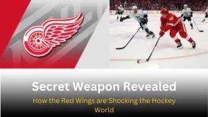 Secret Weapon Revealed, How the Red Wings are Shocking the Hockey World
