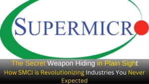 The Secret Weapon Hiding in Plain Sight How SMCI is Revolutionizing Industries You Never Expected