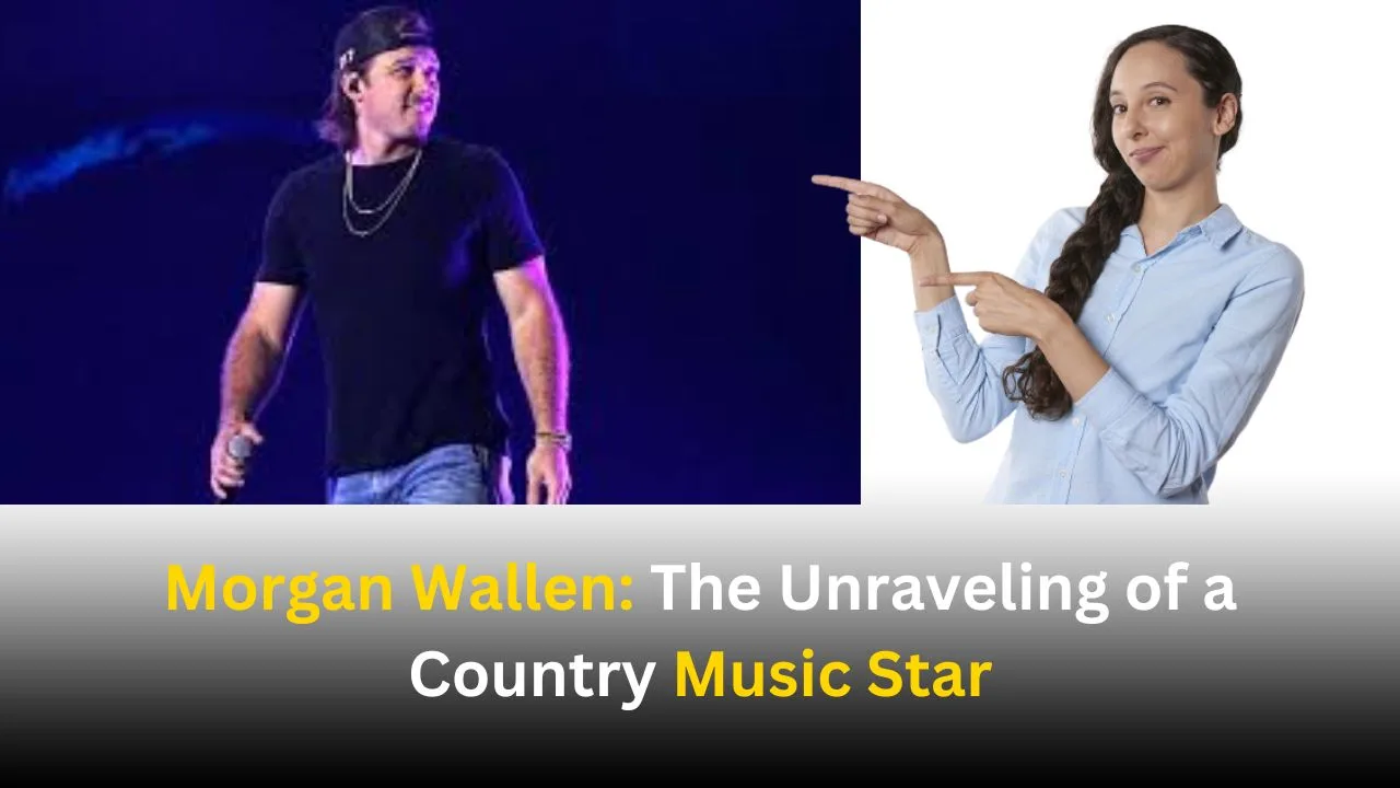 Morgan Wallen: The Unraveling of a Country Music Star