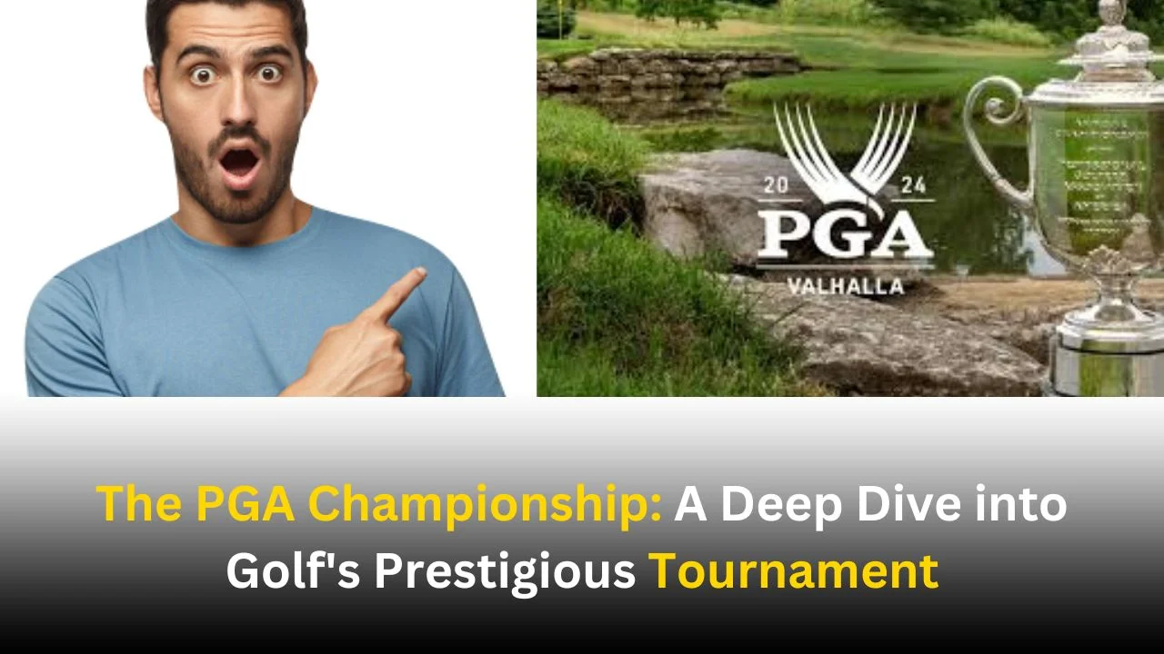 The PGA Championship: A Deep Dive into Golf's Prestigious Tournament
