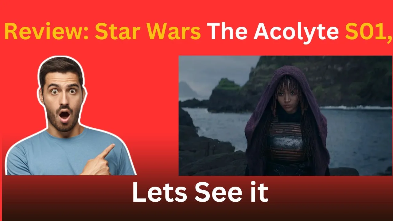 Review: Star Wars The Acolyte S01,Lets See it