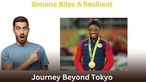 Simone Biles A Resilient Journey Beyond Tokyo