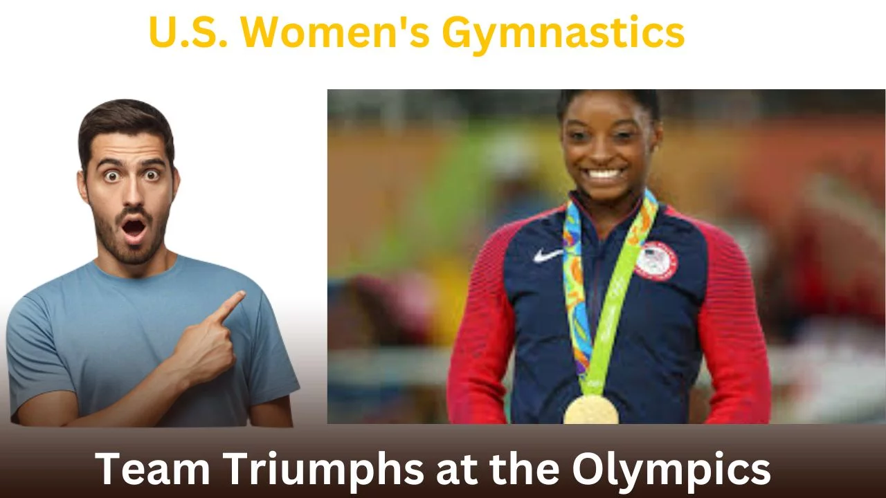 U.S. Women's Gymnastics Team Triumphs at the Olympics