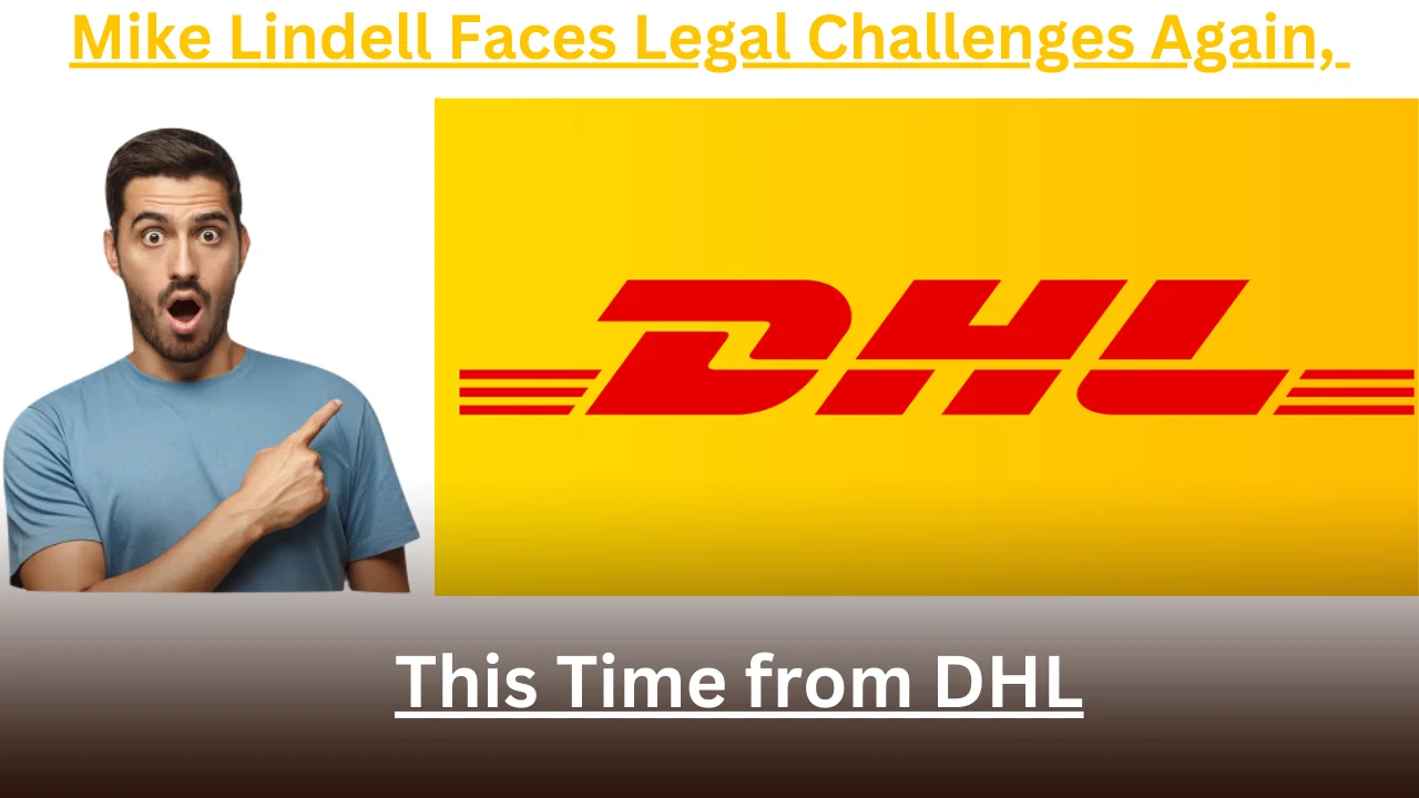 Mike Lindell Faces Legal Challenges Again, This Time from DHL