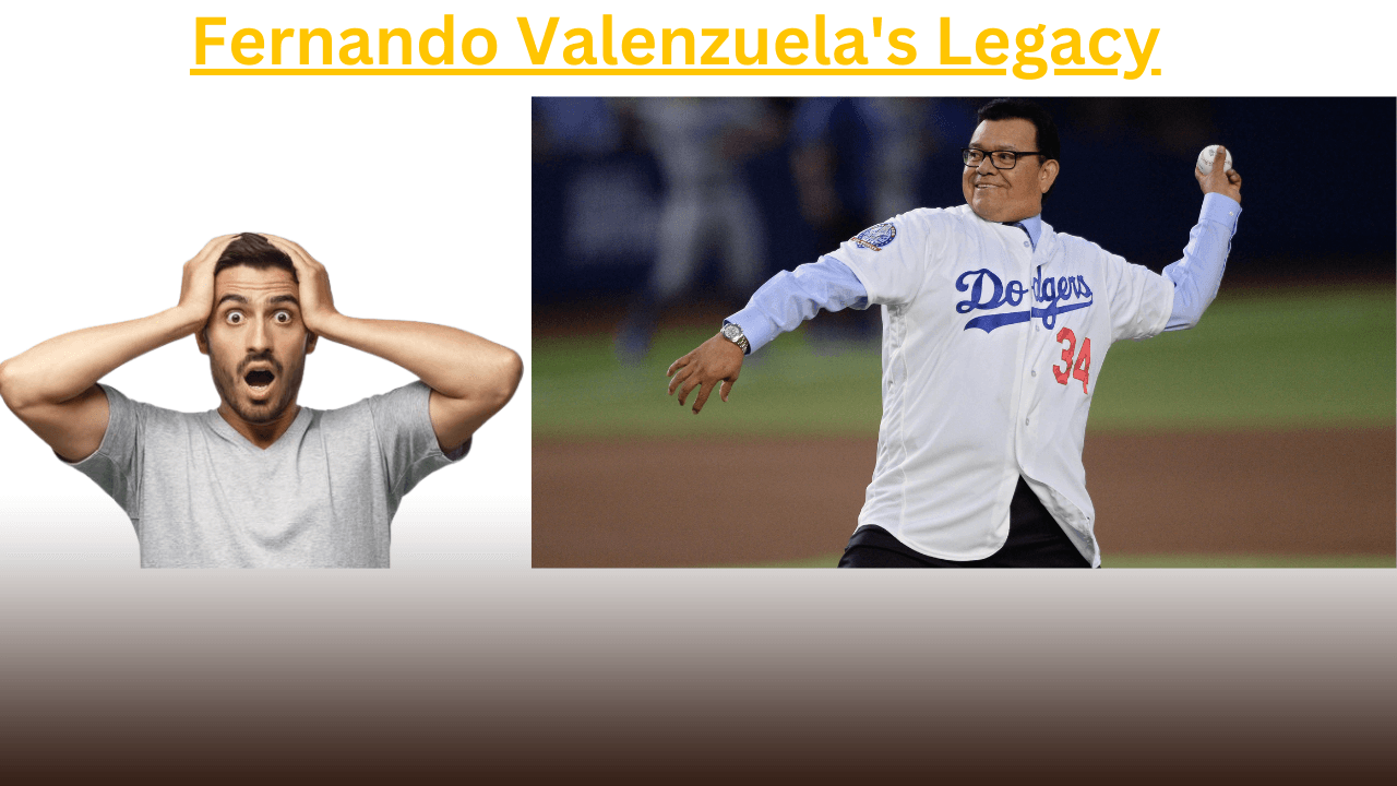 Fernando Valenzuela's Legacy