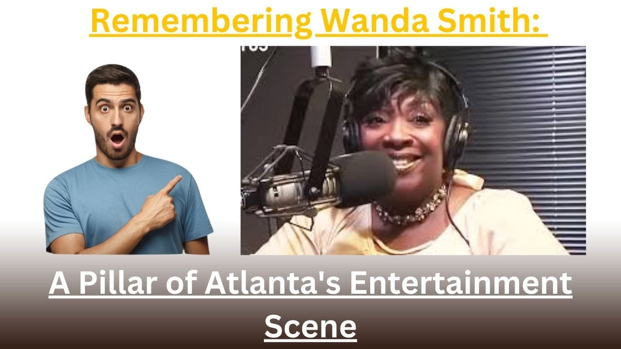 Remembering Wanda Smith: A Pillar of Atlanta's Entertainment Scene