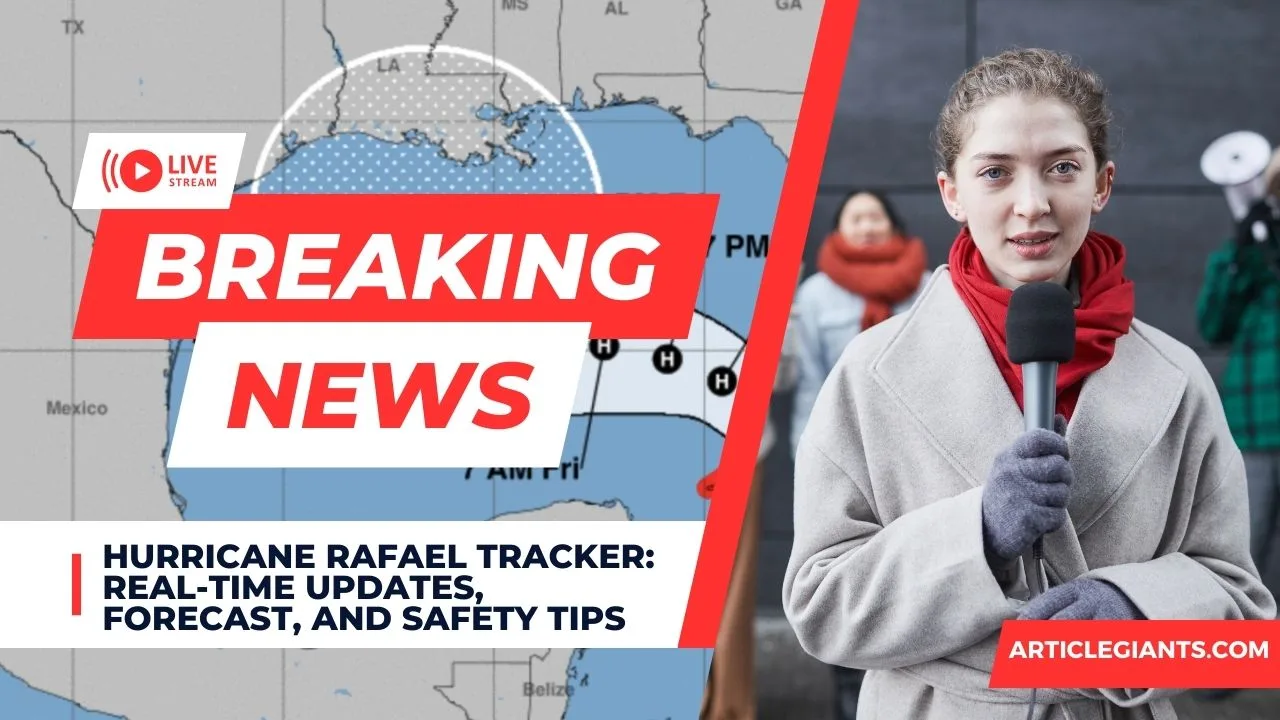Hurricane Rafael Tracker: Real-Time Updates, Forecast, and Safety Tips