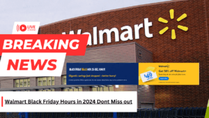 Walmart Black Friday Hours and Store Schedules for 2024