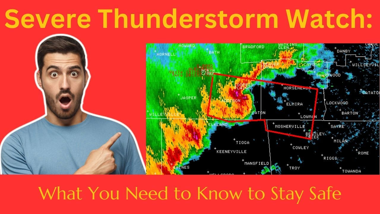 Severe Thunderstorm Watch: What You Need to Know to Stay Safe