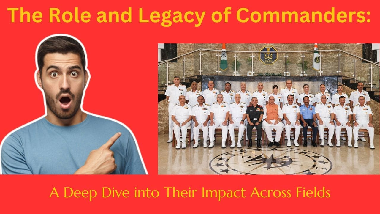 The Role and Legacy of Commanders: A Deep Dive into Their Impact Across Fields