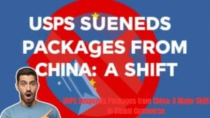 USPS Suspends Packages from China: A Major Shift in Global Commerce