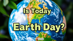 Is Today Earth Day A Deep Dive into Earth Day 2025