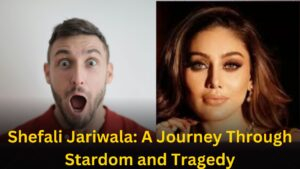 Shefali Jariwala: A Journey Through Stardom and Tragedy