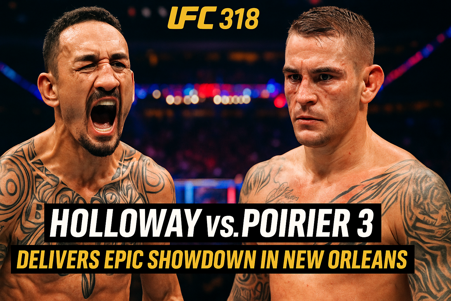 UFC 318 Holloway vs. Poirier 3 Delivers Epic Showdown in New Orleans