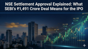NSE Settlement Approval Explained: What SEBI’s ₹1,491 Crore Deal Means for the IPO