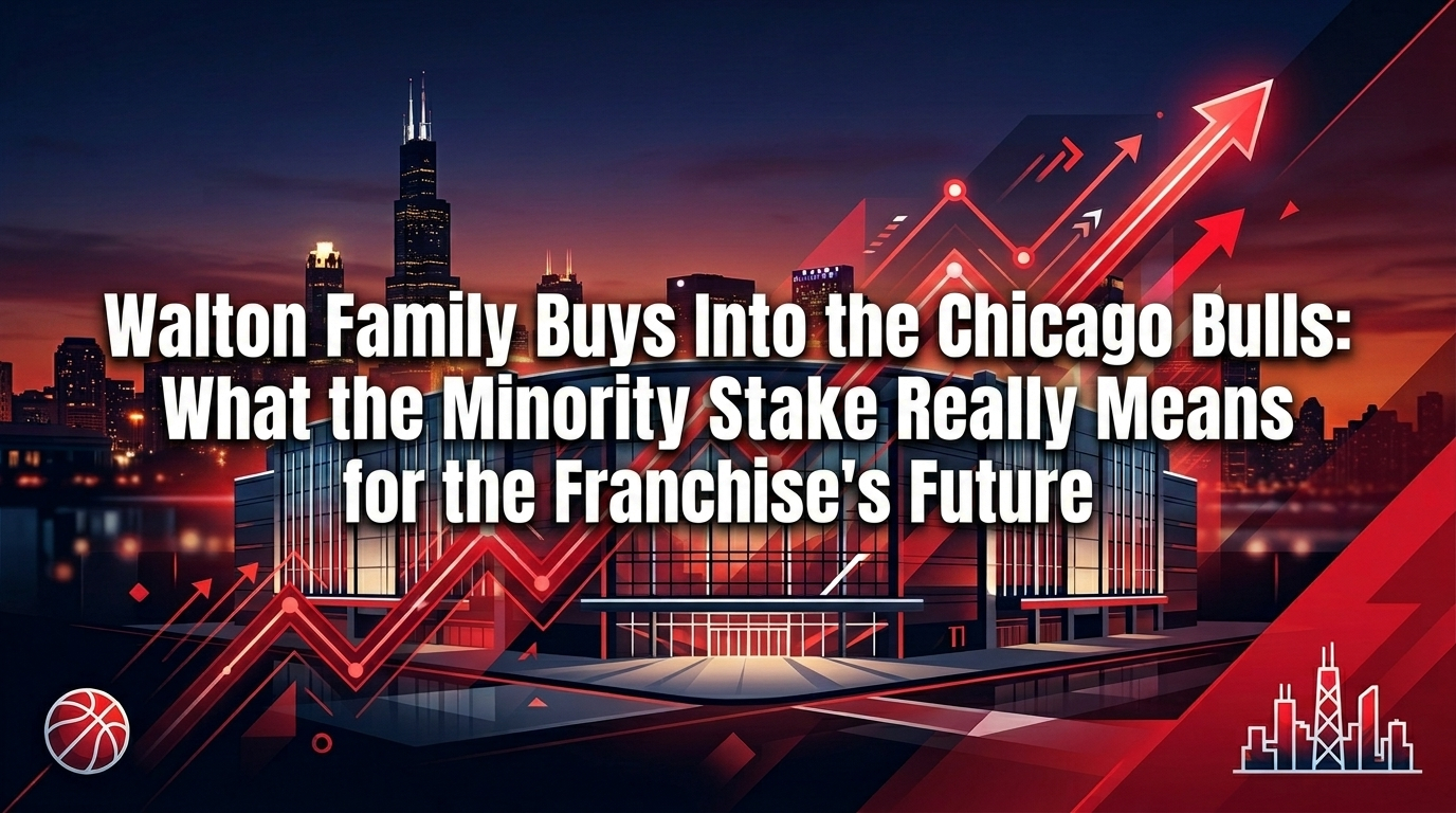 Walton Family Buys Into the Chicago Bulls What the Minority Stake Really Means for the Franchise's Future