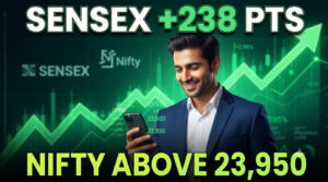 Sensex Gains 238 Points, Nifty Crosses 23,950: Why the Market Rebounded & What It Means for You